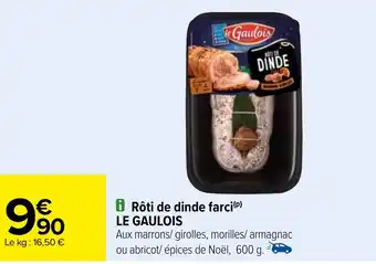 Carrefour Rôti de dinde farci(P) LE GAULOIS offre