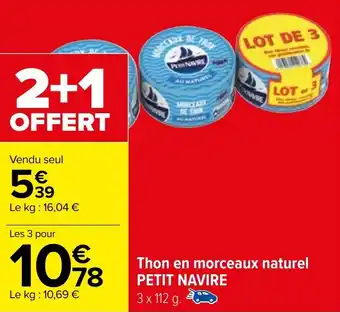 Carrefour Thon en morceaux naturel PETIT NAVIRE offre