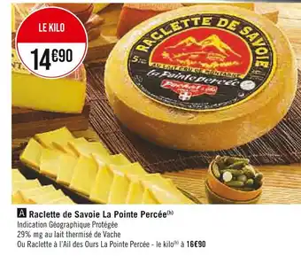 Casino Supermarchés La pointe percée raclette de savoie offre