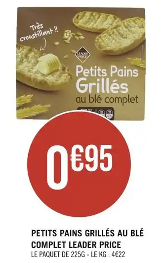 Casino Supermarchés Leader price petits pains grillés au blé complet offre