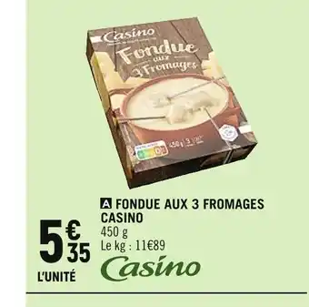 Petit Casino Casino fondue aux 3 fromages offre