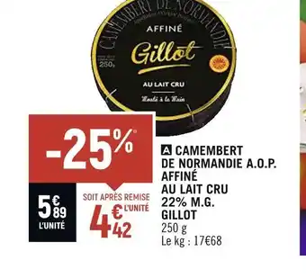 Spar Gillot camembert de normandie a.o.p. affiné au lait cru 22% m.g offre