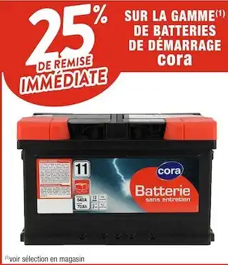 Cora x Carrefour Cora 25% de remise immédiate sur la gamme de batteries de démarrage cora offre