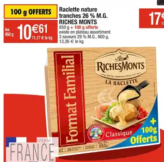 Cora x Carrefour Riches monts raclette nature tranches 26 % m.g offre