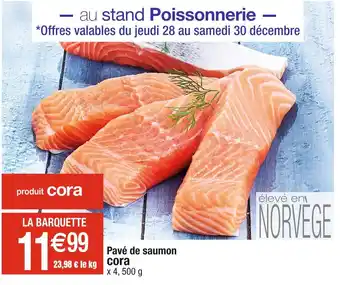 Cora x Carrefour Cora pavé de saumon offre