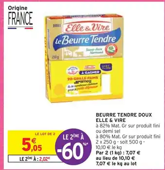 Intermarché Elle & vire beurre tendre doux offre