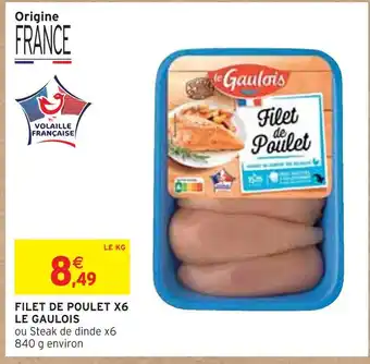 Intermarché Le gaulois filet de poulet x6 offre