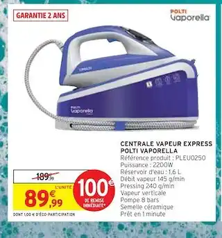 Intermarché Polti vaporella centrale vapeur express offre