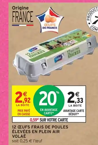 Intermarché Volaé 12 œufs frais de poules élevées en plein air offre
