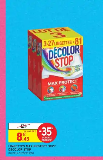 Intermarché Décolor stop lingettes max protect 3x27 offre
