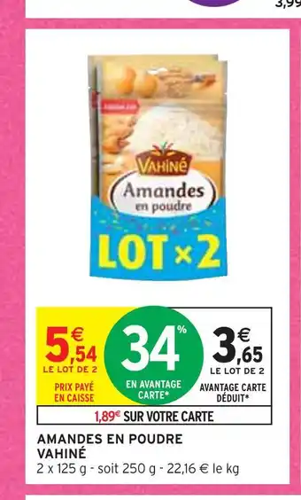 Intermarché Vahiné amandes en poudre offre