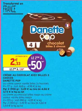 Intermarché Danone crème au chocolat avec billes 3 chocos danette pop offre