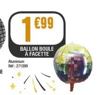 La Foir'Fouille BALLON BOULE À FACETTES offre