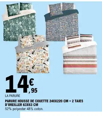 E.Leclerc PARURE HOUSSE DE COUETTE 240X220 CM + 2 TAIES D'OREILLER 63X63 CM 52% polyester 48% coton. offre