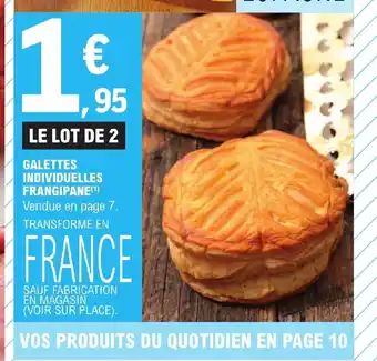 E.Leclerc GALETTES INDIVIDUELLES FRANGIPANE(¹) Vendue en page 7. TRANSFORMÉ EN offre
