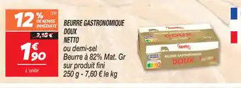 Netto BEURRE GASTRONOMIQUE DOUX offre