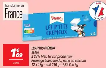 Netto LES P'TITS CRÉMEUX NETTO offre