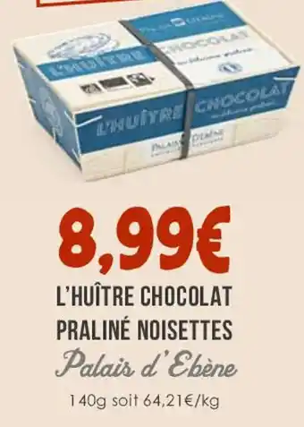 Naturalia L'HUÎTRE CHOCOLAT PRALINÉ NOISETTES offre