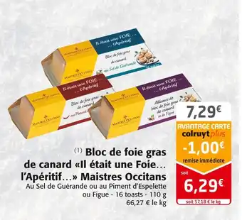Colruyt Maistres occitans bloc de foie gras de canard il était une foie… l’apéritif… offre