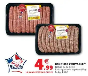 Super U Saucisse veritable offre