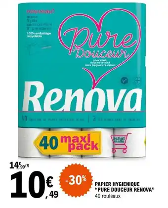 E.Leclerc PAPIER HYGIENIQUE "PURE DOUCEUR RENOVA" offre