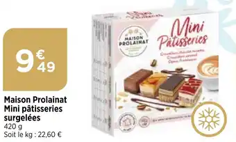 Bi1 Maison Prolainat Mini pâtisseries surgelées offre