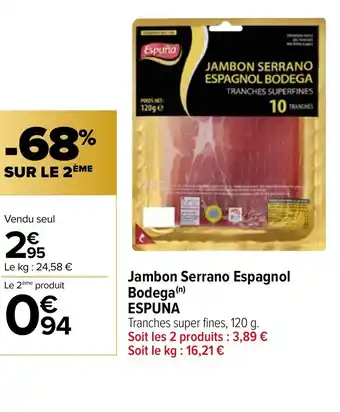 Carrefour Market Jambon Serrano Espagnol Bodega ESPUNA offre