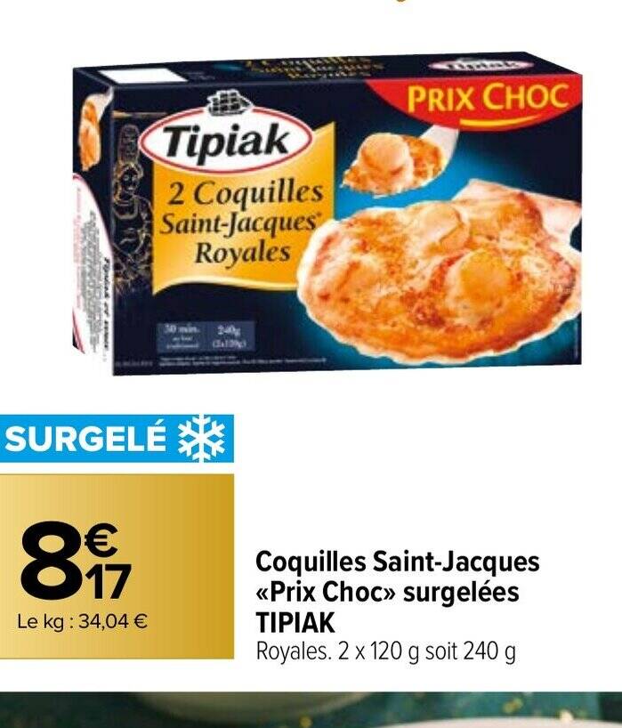 Promo Coquilles SaintJacques Prix Choc surgelées TIPIAK chez Carrefour Market