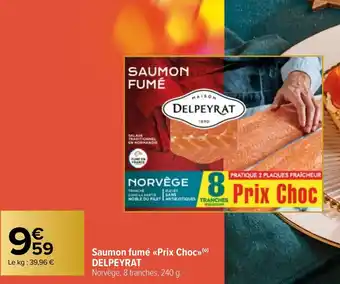 Carrefour Market Saumon fumé Prix Choc DELPEYRAT offre