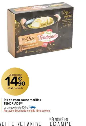 Carrefour Market Ris de veau sauce morilles TENDRIADE offre