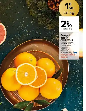 Carrefour Market Orange à dessert CARREFOUR Le Marché offre