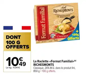Carrefour Market La Raclette Format Familial RICHESMONTS offre