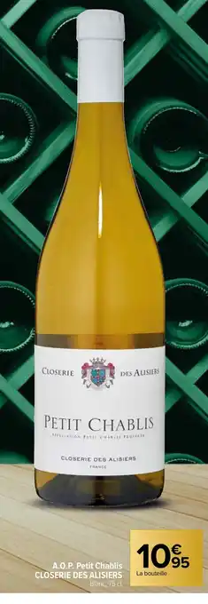 Carrefour Market A.O.P. Petit Chablis CLOSERIE DES ALISIERS offre