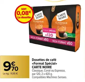 Carrefour Market Dosettes de café <<Format Spécial>> CARTE NOIRE offre