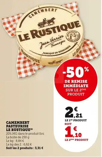 Super U CAMEMBERT PASTEURISE LE RUSTIQUE offre