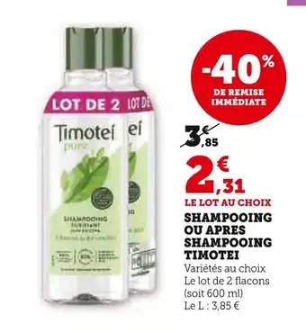Super U SHAMPOOING OU APRES SHAMPOOING ΤΙΜΟΤΕΙ offre
