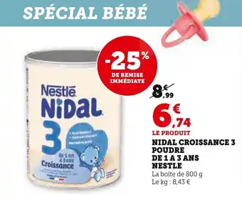 Super U NIDAL CROISSANCE 3 POUDRE DE 1 A 3 ANS NESTLE offre