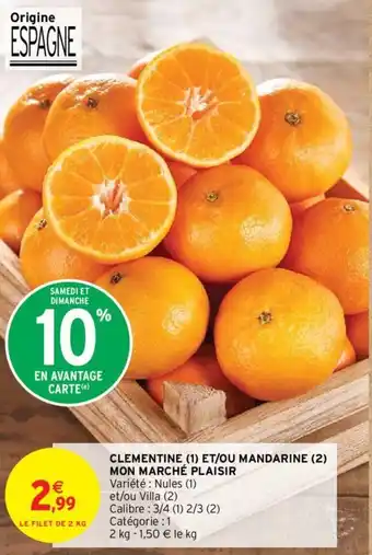 Intermarché Hyper CLEMENTINE (1) ET/OU MANDARINE (2) MON MARCHÉ PLAISIR offre