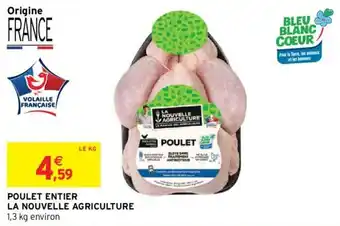 Intermarché Hyper POULET ENTIER LA NOUVELLE AGRICULTURE offre