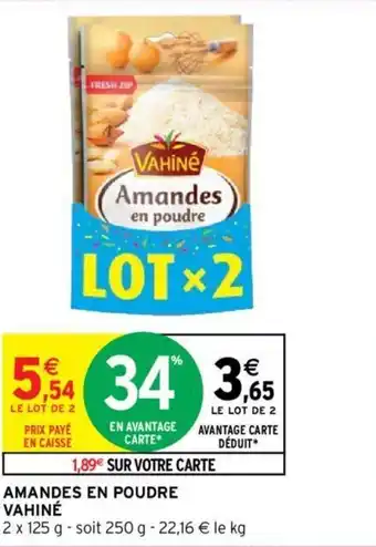 Intermarché Hyper AMANDES EN POUDRE VAHINÉ offre