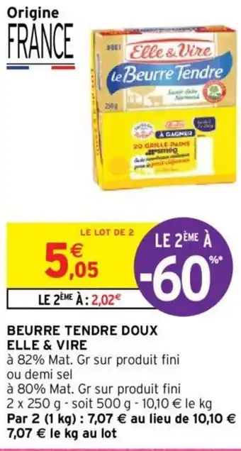 Intermarché Hyper BEURRE TENDRE DOUX ELLE & VIRE offre