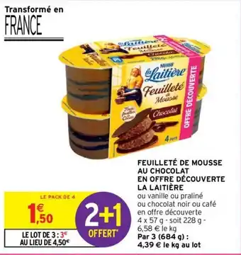 Intermarché Hyper FEUILLETÉ DE MOUSSE AU CHOCOLAT EN OFFRE DÉCOUVERTE LA LAITIÈRE offre