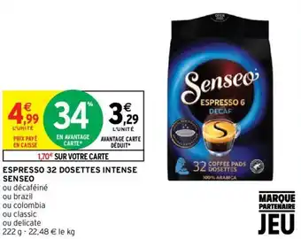 Intermarché Hyper ESPRESSO 32 DOSETTES INTENSE SENSEO offre