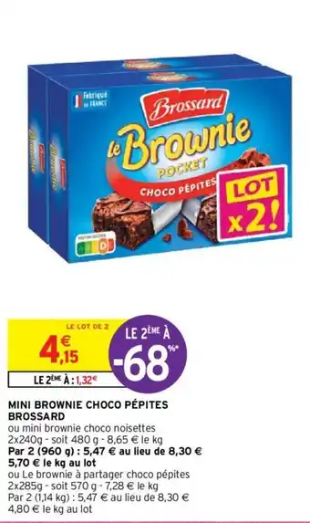 Intermarché Hyper MINI BROWNIE CHOCO PÉPITES BROSSARD offre