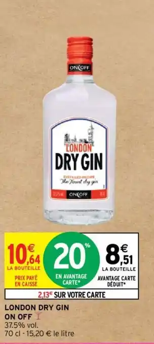 Intermarché Hyper LONDON DRY GIN ON OFF offre