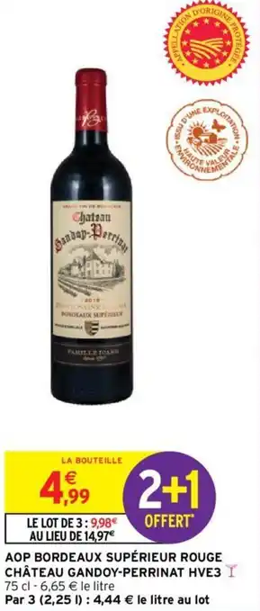 Intermarché Hyper AOP BORDEAUX SUPÉRIEUR ROUGE CHÂTEAU GANDOY-PERRINAT HVE3 offre
