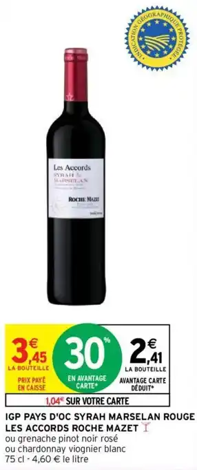 Intermarché Hyper IGP PAYS D'OC SYRAH MARSELAN ROUGE LES ACCORDS ROCHE MAZET offre