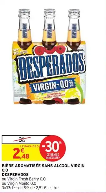Intermarché Hyper BIÈRE AROMATISÉE SANS ALCOOL VIRGIN O.O DESPERADOS offre