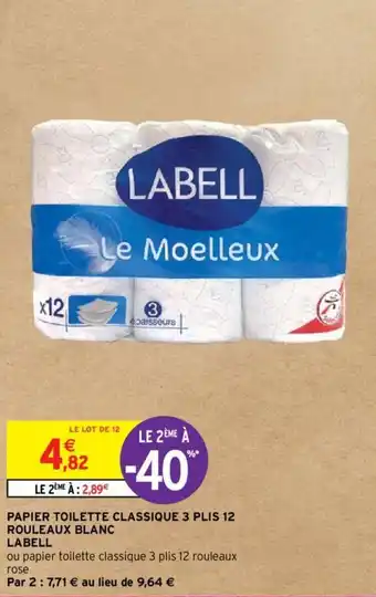 Intermarché Hyper PAPIER TOILETTE CLASSIQUE 3 PLIS 12 ROULEAUX BLANC LABELL offre