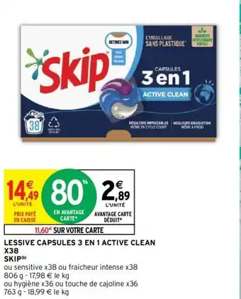 Intermarché Hyper LESSIVE CAPSULES 3 EN 1 ACTIVE CLEAN X38 SKIP (b) offre
